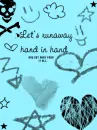 let's runaway hand in hand