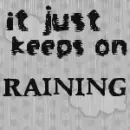 just keeps raining