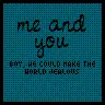 Me & You