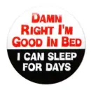 Damn Right I'm Good....