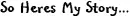 About me Â» Heres my story
