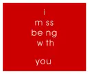 i miss you