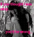 If you thought I was okay...