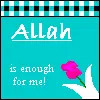 Allah is enough for me.