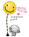 cute kawaii welcome to my life everyday smile