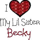 I Love My Lil Sister Becky