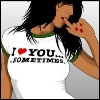 I love you .. Sometimes.. 