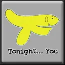 tonight.. you