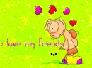 i love my friends
