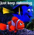 just keep swimming
