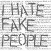 i hate fake people