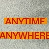 anytime anywhere