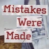 Mistakes Were Made