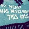 my hear has nvr been this open