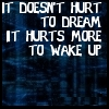 hurts to wake up