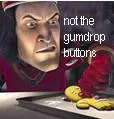 not the gumdrop buttons