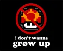 Dont wanna grow up