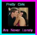 Pretty Girls are Never Lonely