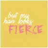 fierce