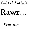 Rawr, fear me!