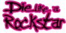 Die Like a Rockstar