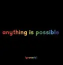 anything is possible