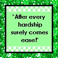 After hardships comes ease...