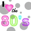 I love the 80s