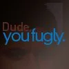 fugly