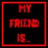 my friend is better