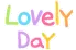 LOVELY DAY