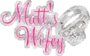 Matt's Wifey