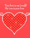 your love....