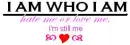 Love me or hate me