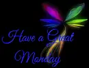 have a great monday