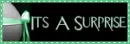 Its a Surprise
