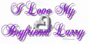 I Love my Boyfriend Larry