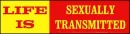 Life Is Sexually Transmitted 