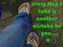 every step i take