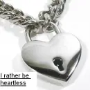 I rather be heartless