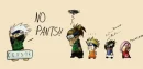 NO PANTS!!!!!!!!