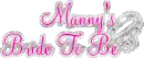 Manny's Bride To Be
