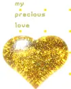 my precious love
