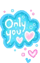 only you