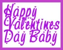 Happy Valentines Day Baby