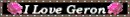 i love geron