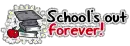 School's out forever