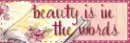 Beauty is In The Words