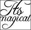 it's magical