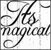 it's magical!